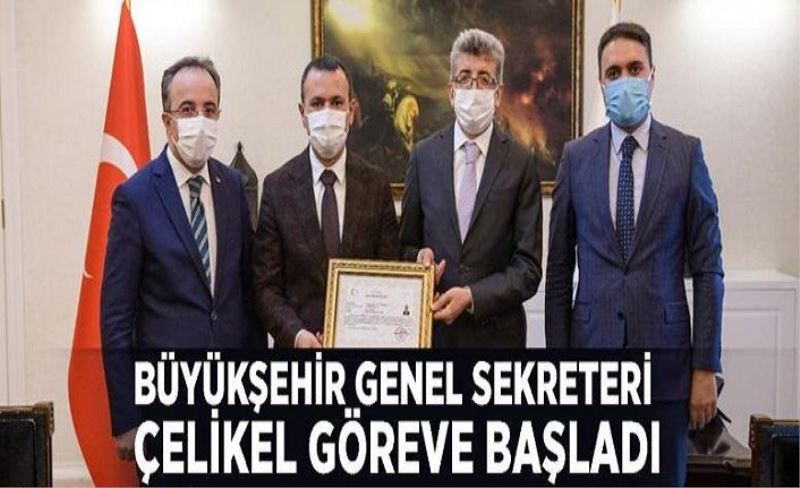 Büyükşehir Genel Sekreteri Çelikel göreve başladı