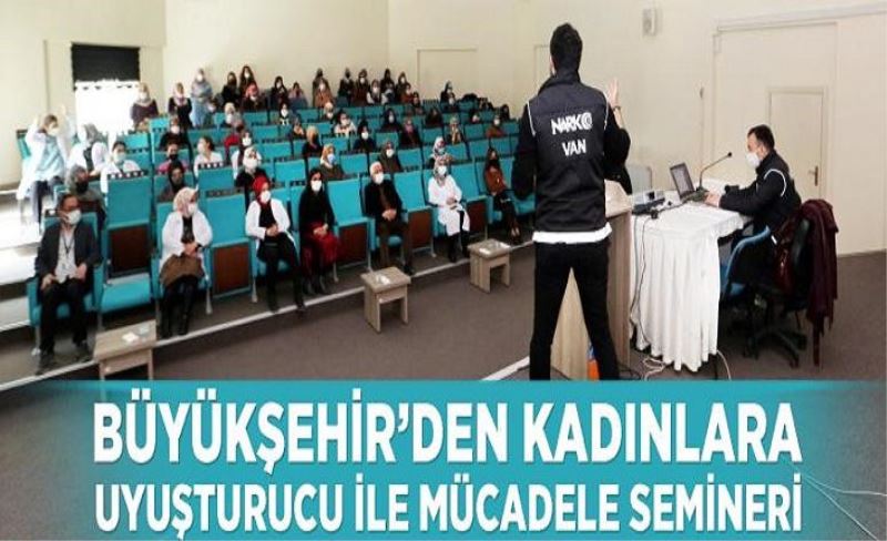 Büyükşehir’den kadınlara uyuşturucu ile mücadele semineri