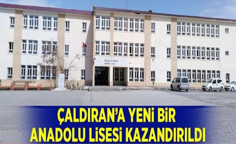 Çaldıran’a yeni bir Anadolu Lisesi kazandırıldı