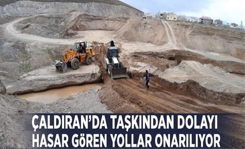 Çaldıran’da taşkından dolayı hasar gören yollar onarılıyor