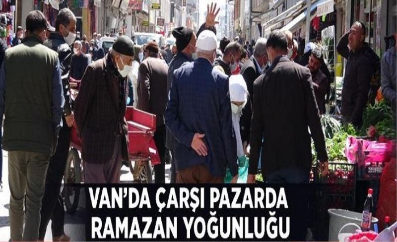 Çarşı pazarda ramazan yoğunluğu