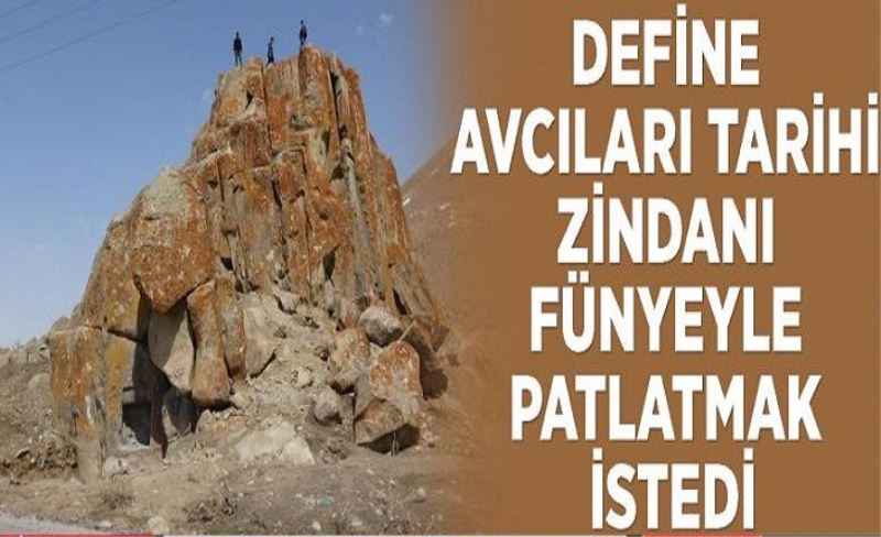 Define avcıları tarihi zindanı fünyeyle patlatmak istedi