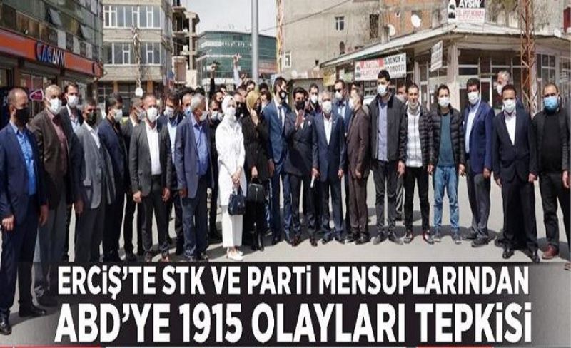 Erciş’te STK ve parti mensuplarından ABD’ye 1915 olayları tepkisi
