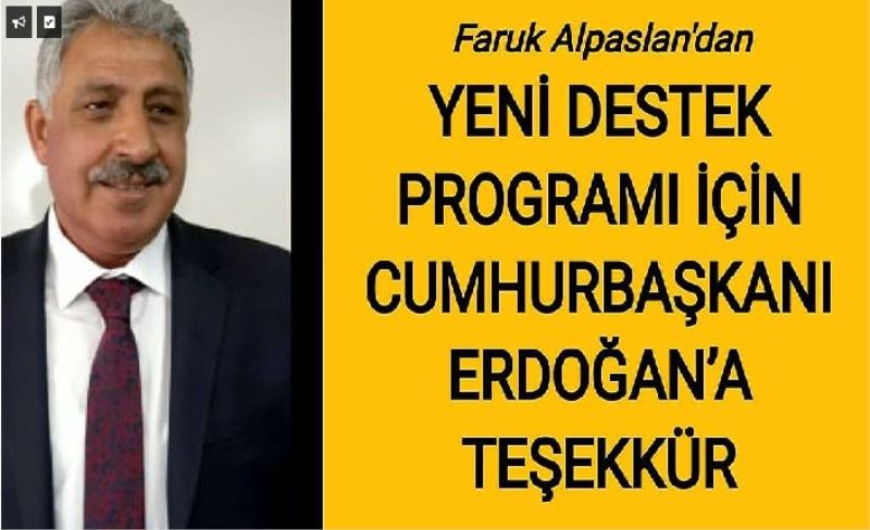 Faruk Alpaslan'dan yeni destek programı için Cumhurbaşkanı Erdogan'a teşekkür