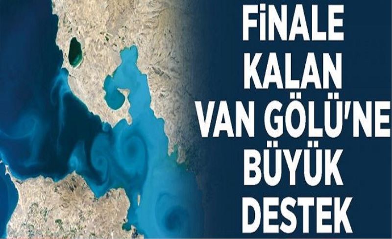 Finale kalan Van Gölü'ne büyük destek