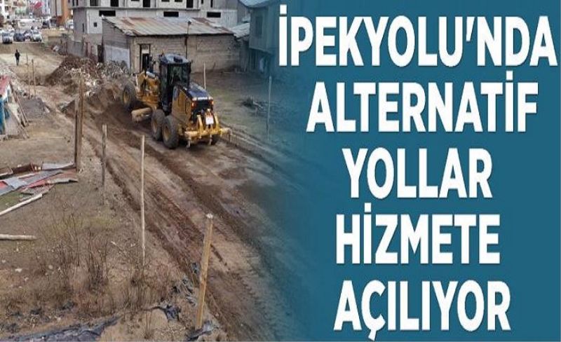 İpekyolu'nda alternatif yollar hizmete açılıyor