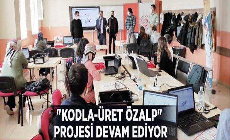 ‘Kodla-Üret Özalp’ projesi devam ediyor