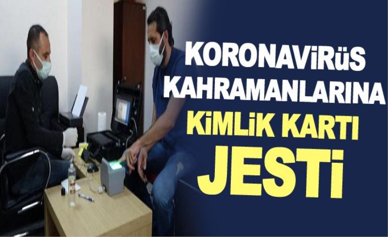 Koronavirüs kahramanlarına kimlik kartı jesti