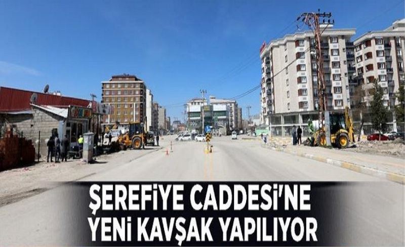 Şerefiye Caddesi'ne yeni kavşak yapılıyor