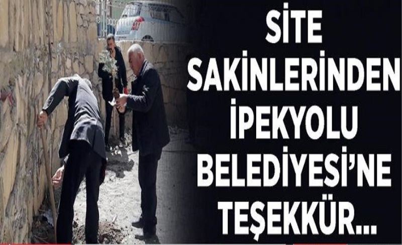 Site sakinlerinden İpekyolu Belediyesi’ne teşekkür…