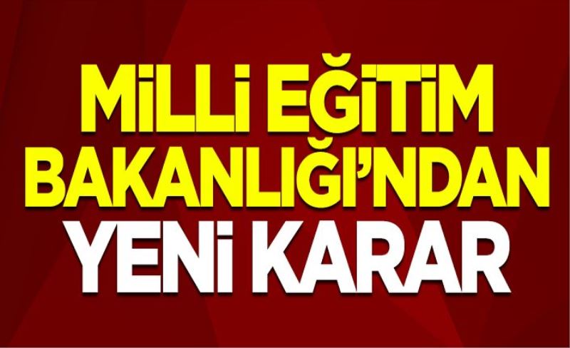 Son dakika: Milli Eğitim Bakanlığı tek tek açıkladı! İşte alınan kararlar