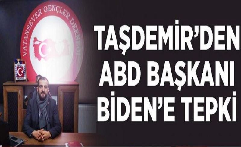 Taşdemir’den ABD Başkanı Biden’e tepki