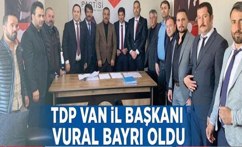 TDP Van İl Başkanı Vural Bayrı oldu