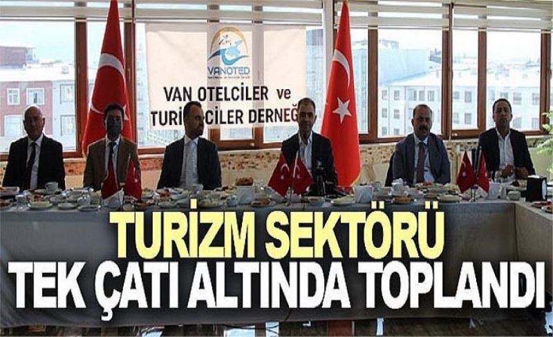 Turizm sektörü tek çatı altında toplandı