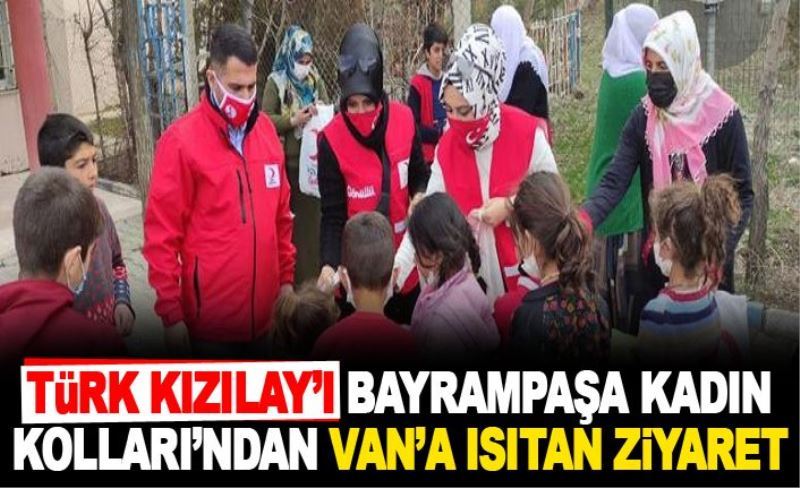 Türk Kızılay’ı Bayrampaşa Kadın Kolları’ndan Van’a ısıtan ziyaret