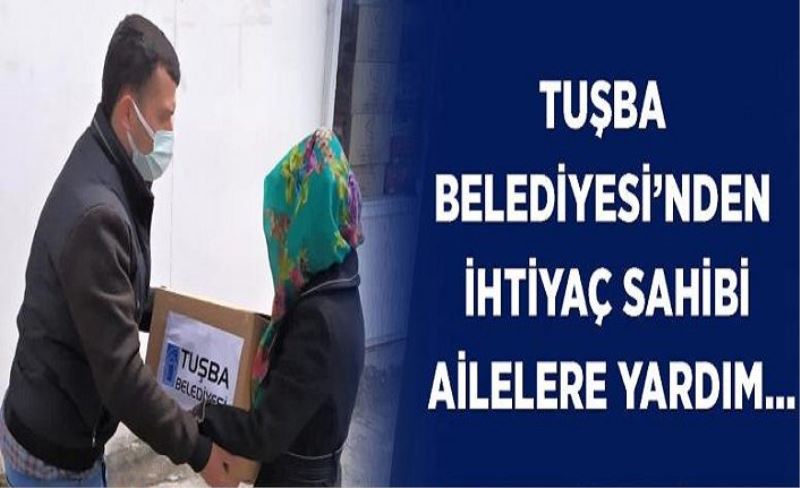 Tuşba Belediyesi’nden ihtiyaç sahibi ailelere yardım…