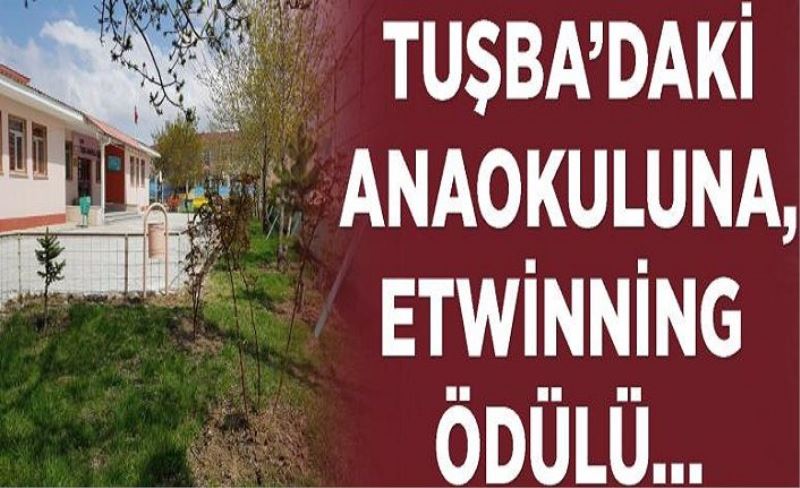 Tuşba’daki anaokuluna, eTwinning ödülü…