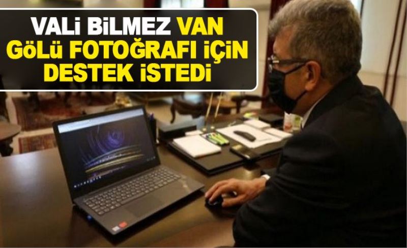 Vali Bilmez, Van Gölü fotoğrafı için destek istedi