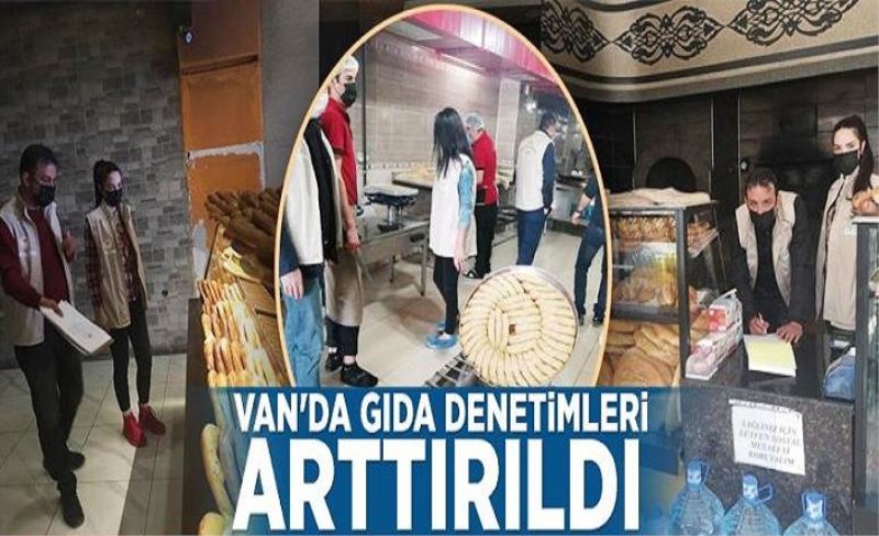 Van'da gıda denetimleri arttırıldı