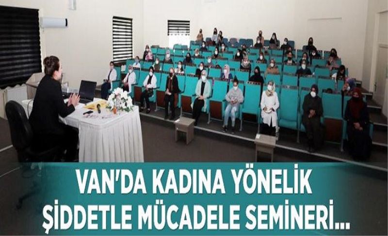 Van'da kadına yönelik şiddetle mücadele semineri...