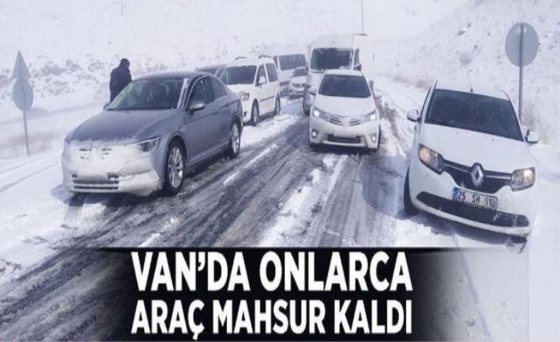 Van'da onlarca araç mahsur kaldı