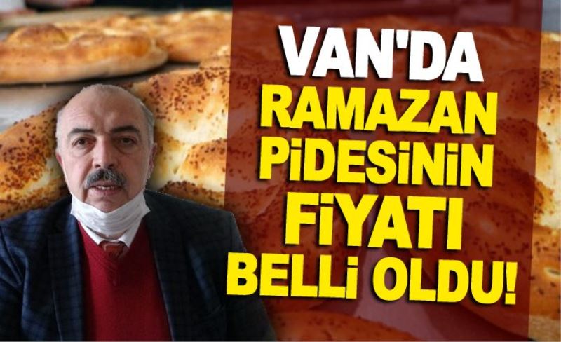 Van'da Ramazan pidesinin fiyatı belli oldu!