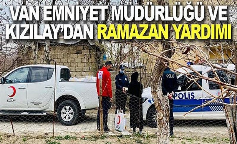 Van Emniyet Müdürlüğü ve Kızılay’dan Ramazan yardımı