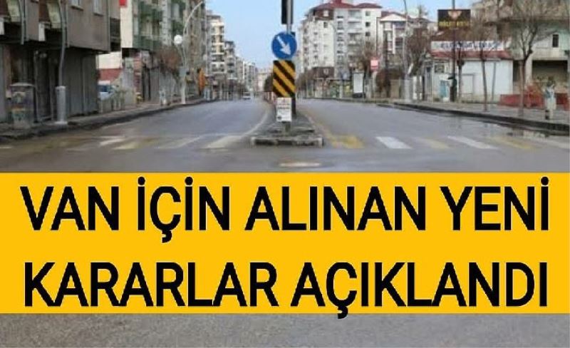 Van için alınan yeni kararlar açıklandı