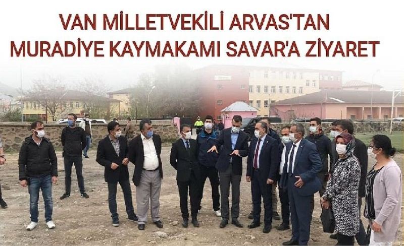 Van Milletvekili Arvas’tan Muradiye Kaymakamı Savar'a ziyaret