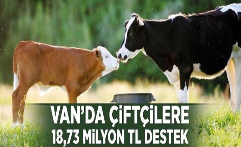 Van’da çiftçilere 18,73 milyon TL destek