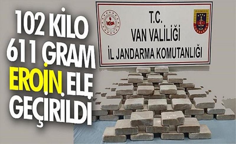 102 kilo 611 gram eroin ele geçirildi