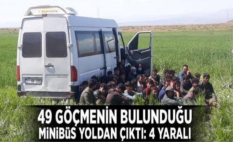 49 göçmenin bulunduğu minibüs yoldan çıktı: 4 yaralı