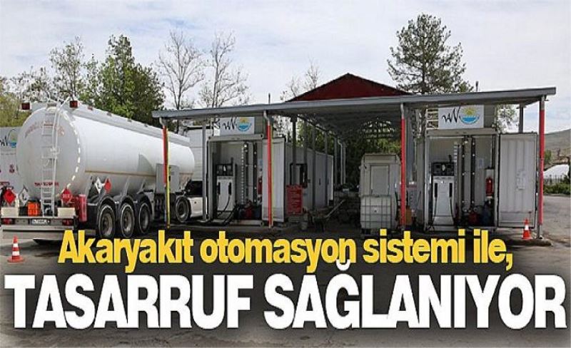 Akaryakıt otomasyon sistemi ile, tasarruf sağlanıyor