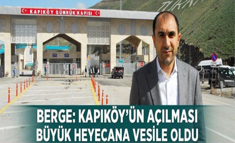 Berge: Kapıköy’ün açılması büyük heyecana vesile oldu