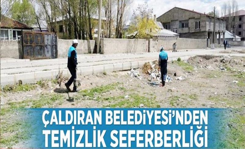 Çaldıran Belediyesinden temizlik seferberliği