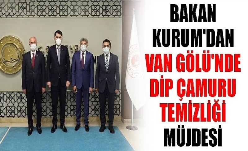 Çevre ve Şehircilik Bakanı Murat Kurum'dan önemli Van Gölü açıklaması!