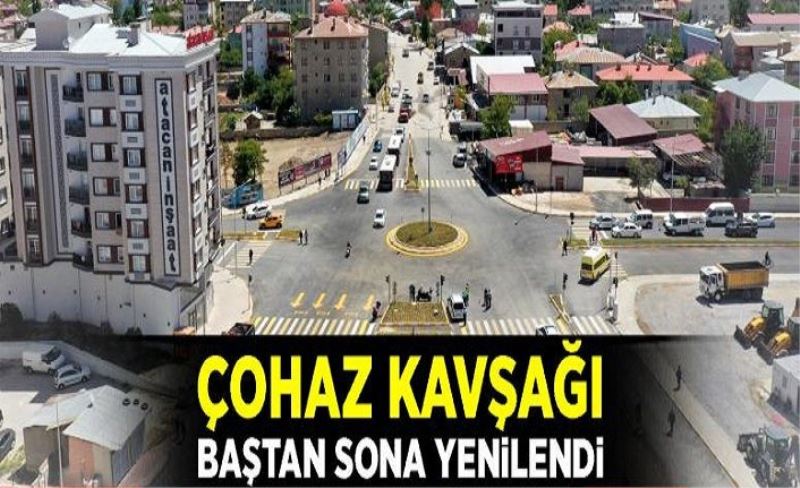 Çohaz Kavşağı baştan sona yenilendi