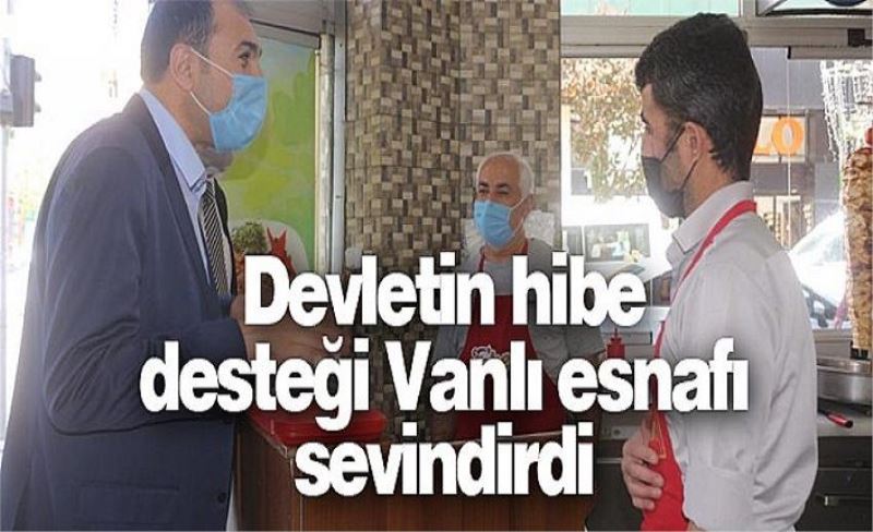 Devletin hibe desteği Vanlı esnafı sevindirdi