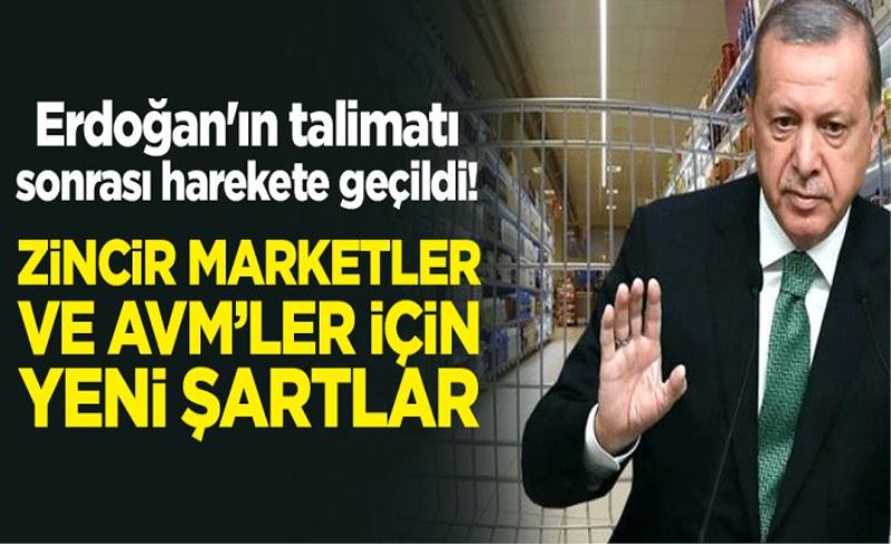 Erdoğan'ın talimatı sonrası harekete geçildi! Zincir marketler ve AVM'ler için yeni şartlar