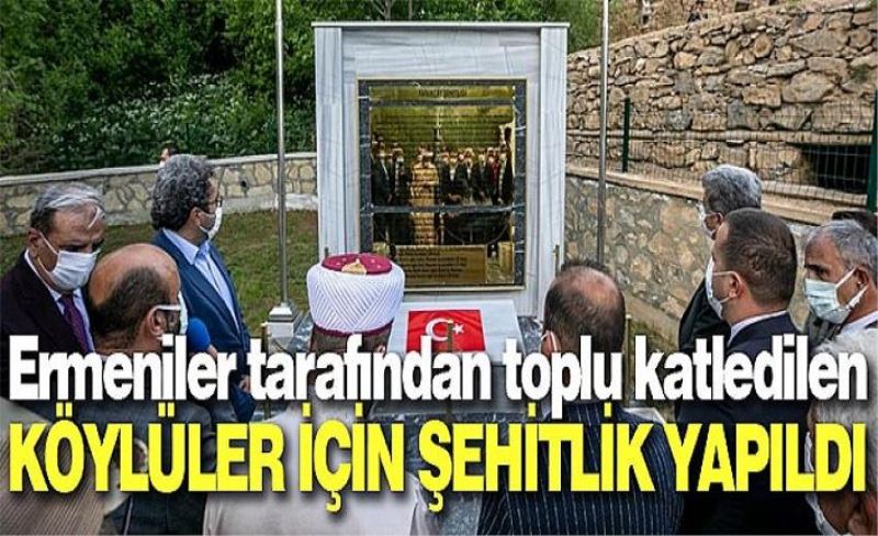 Ermeniler tarafından toplu katledilen köylüler için şehitlik yapıldı