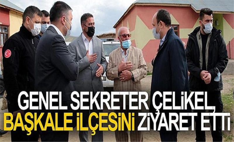 Genel Sekreter Çelikel’den Başkale ilçesine ziyaret