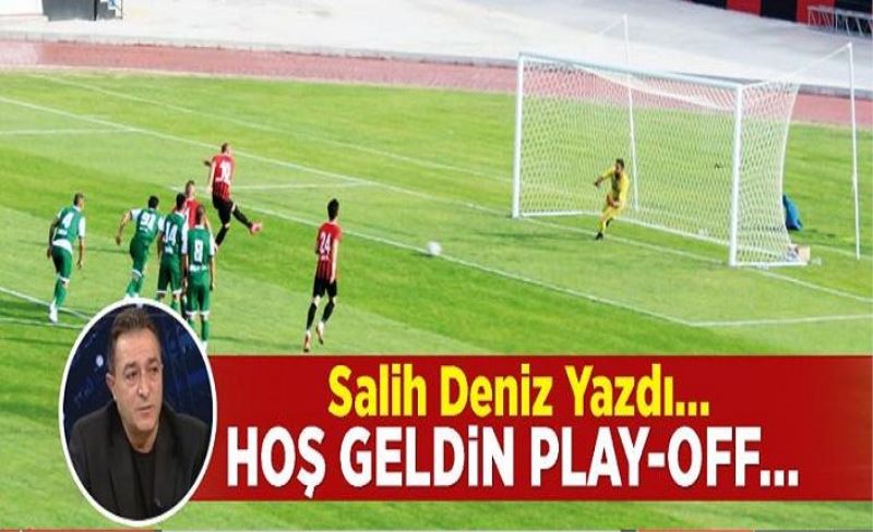 Hoş geldin play-off…