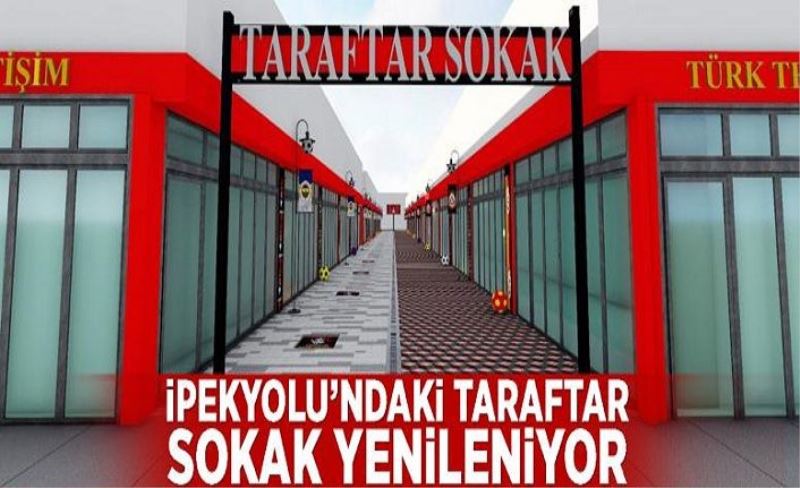 İpekyolu’ndaki taraftar sokak yenileniyor