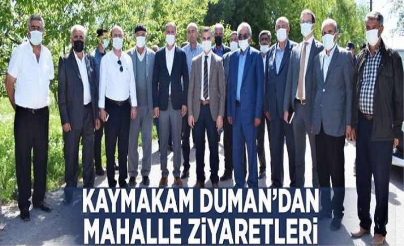 Kaymakam Duman’dan mahalle ziyaretleri