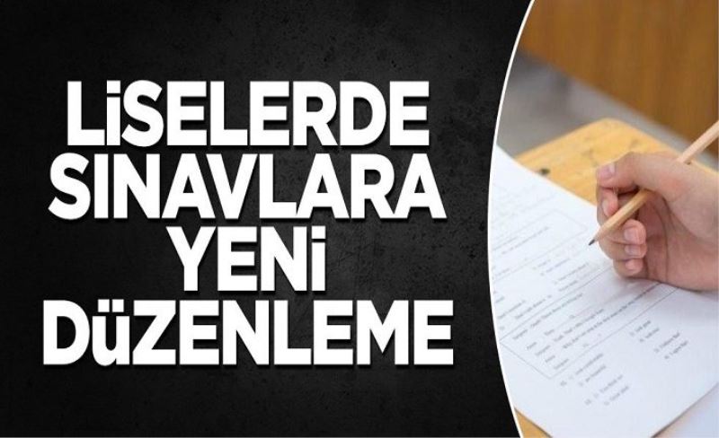 Liselerde sınavlara yeni düzenleme