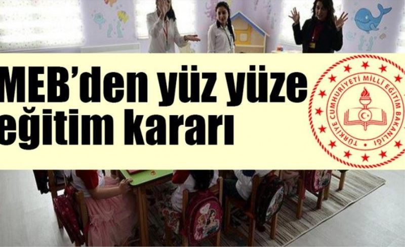 MEB yüz yüze eğitim kararını açıkladı