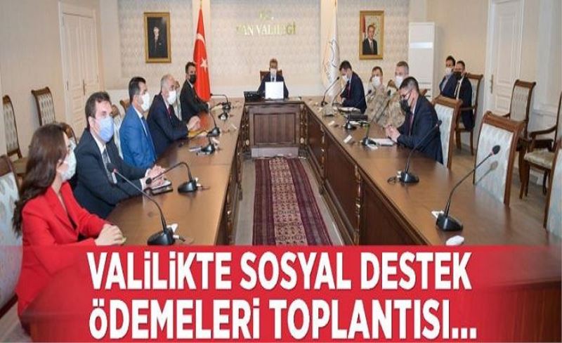 Valilikte sosyal destek ödemeleri toplantısı…