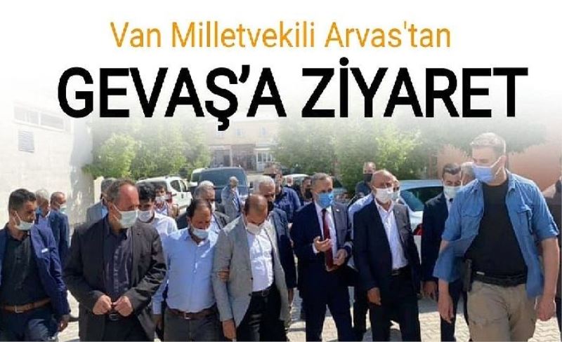 Van AK Parti Milletvekili Arvas'tan Gevaş'a ziyaret