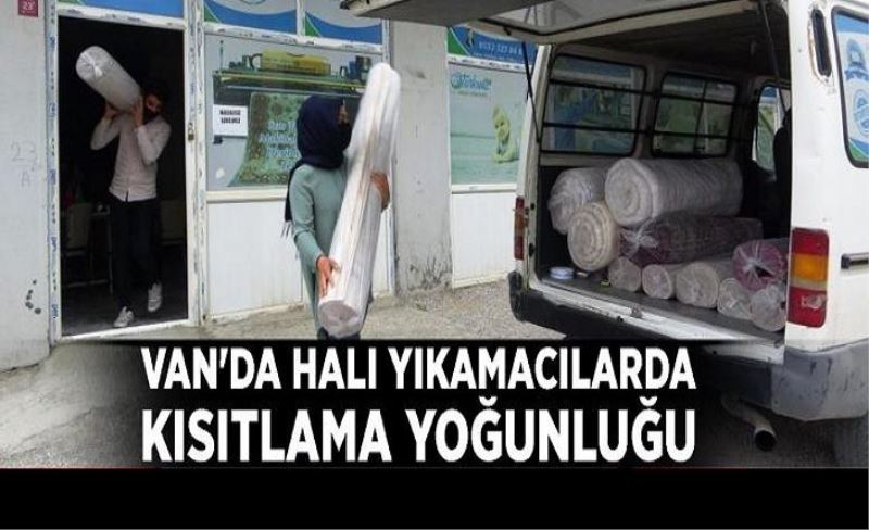 Van'da halı yıkamacılarda kısıtlama yoğunluğu