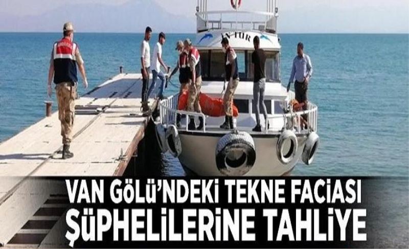 Van Gölü’ndeki tekne faciası şüphelilerine tahliye